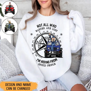 Personalized Not All Who Wander Are Lost I'm Hiding From Stupid People Jeep Girl Sweatshirt Printed HN24863