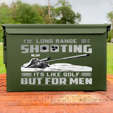 Personalized Long Range Shooting Its Like Golf But For Men Ammo Box Printed HN24869
