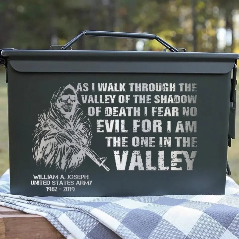 Personalized As I Walk Through The Valley Of The Shadow Of Death I Fear No Evil For I Am The One in The Velley US Army Ammo Box Printed VQ24871