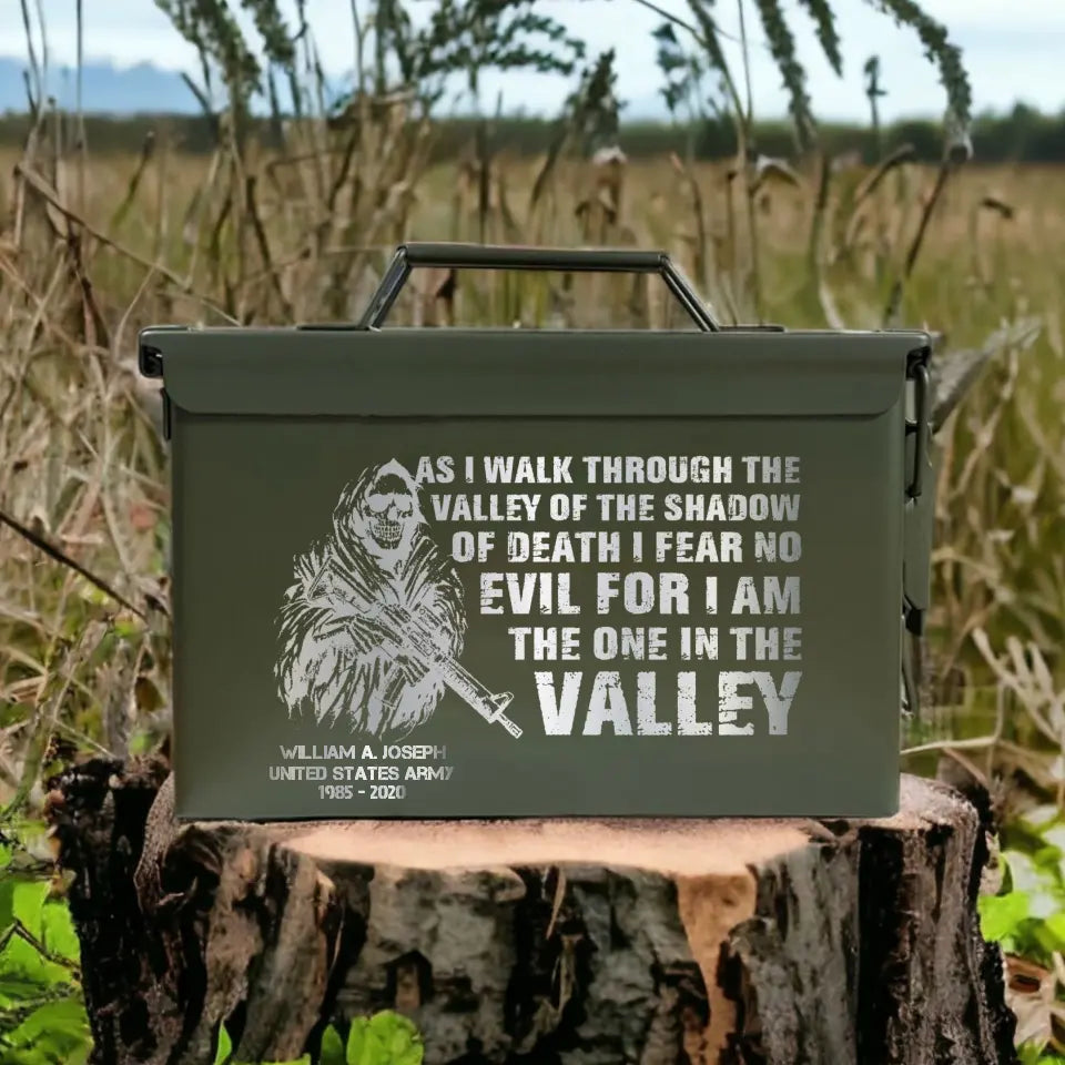 Personalized As I Walk Through The Valley Of The Shadow Of Death I Fear No Evil For I Am The One in The Velley US Army Ammo Box Printed VQ24871