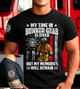 Personalized My Time In Bunker Gear Is Over Butmy Memories Will Remain Firefighter T-shirt Printed KH24897