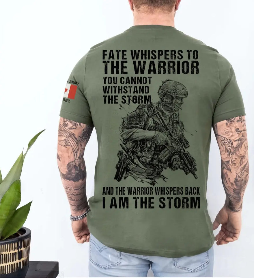Personalized Fate Whispers To The Warrior You Cannot Withstand The Storm Canadian Vetaran T-shirt Printed KVH24925