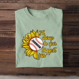 Personalized Sunflower Baseball I'll Always Be Your Biggest Fan T-shirt Printed QTVQ241196