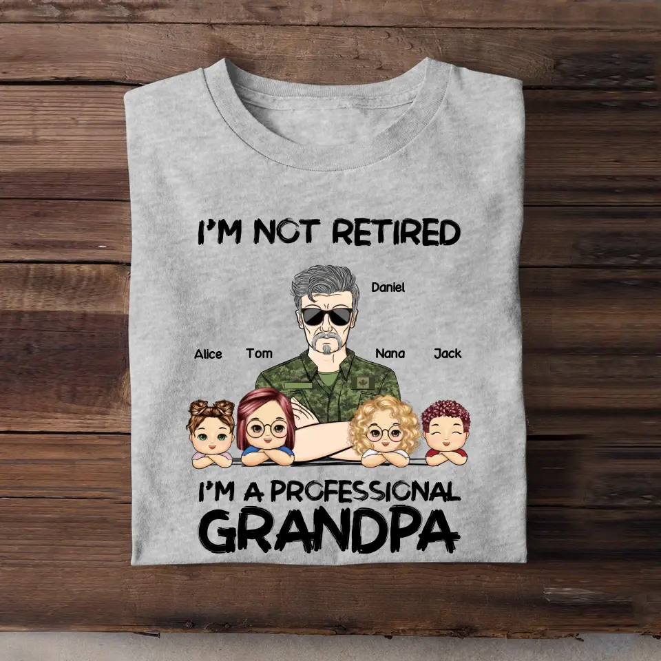 Personalized I'm Not Retired I'm A Professional Grandpa Daddy Custom Kid Names Canadian Veteran T-shirt Printed VQ241274