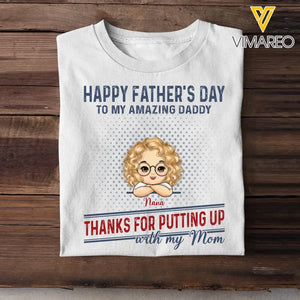 Personalized Happy Father's Day To My Amazing Daddy Thanks For Putting Up With My Mom T-shirt Printed HN241330