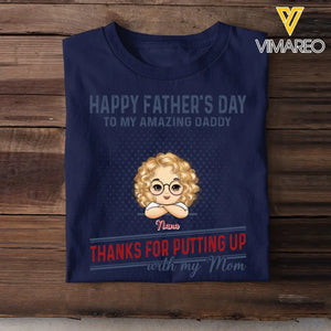 Personalized Happy Father's Day To My Amazing Daddy Thanks For Putting Up With My Mom T-shirt Printed HN241330