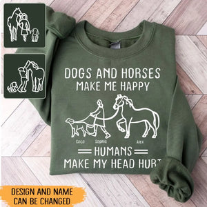 Personalized Dogs & Horses Make Me Happy Humans make My Head Hurt Sweatshirt Printed HN241410