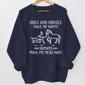 Personalized Dogs & Horses Make Me Happy Humans make My Head Hurt Sweatshirt Printed HN241410