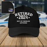 Personalized Retired US Police Officer Not My Problem Anymore Black Cap 3D Printed QTVQ241451