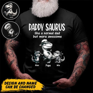 Personalized Daddy Saurus Like A Normal Dad But More Awesome Happy Father's Day Gift For Dad T-shirt Printed HN241452