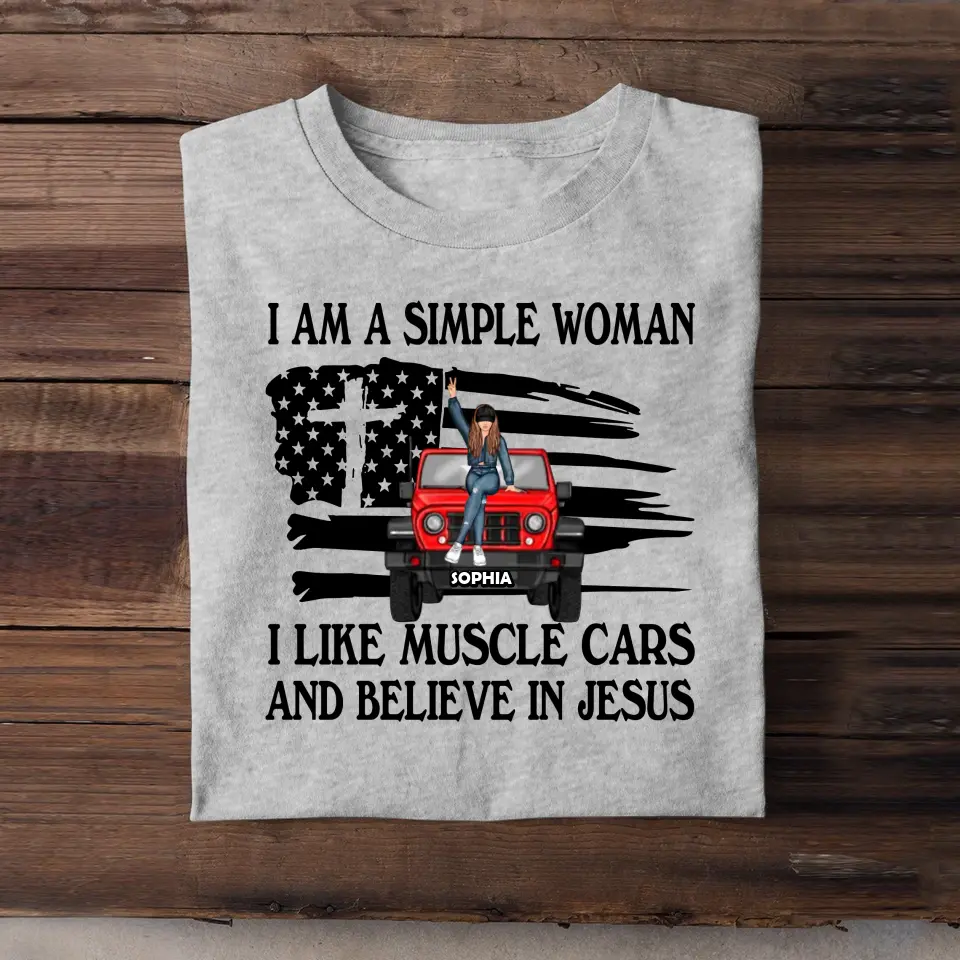 Personalized I Am A Simple Woman I Like Muscle Cars And Believe In Jesus Jeep Girl T-shirt Printed AHHN241630