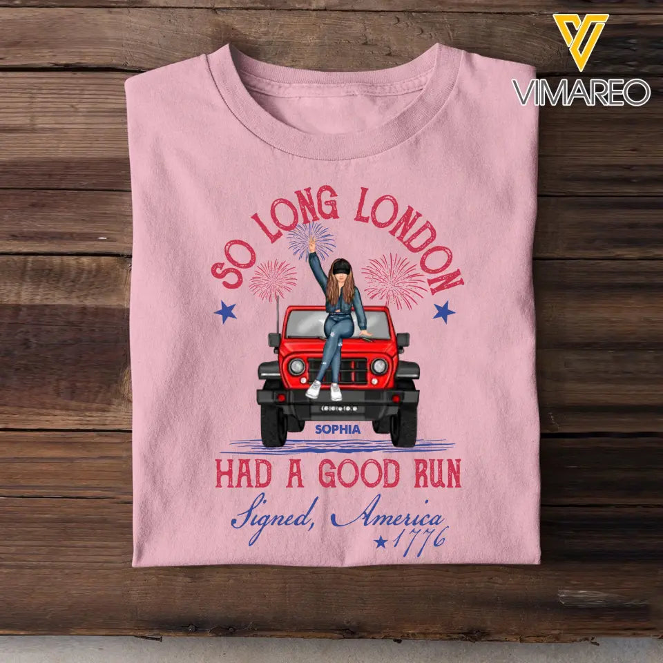 Personalized So Long London Had A Good Run Signed America 1776 Jeep Girl T-shirt Printed VQ241835