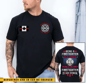 Personalized Being A Firefighter Is A Choice Being A Retired Firefighter Is An Honor Canadian Firefighter T-shirt Printed KVH241883