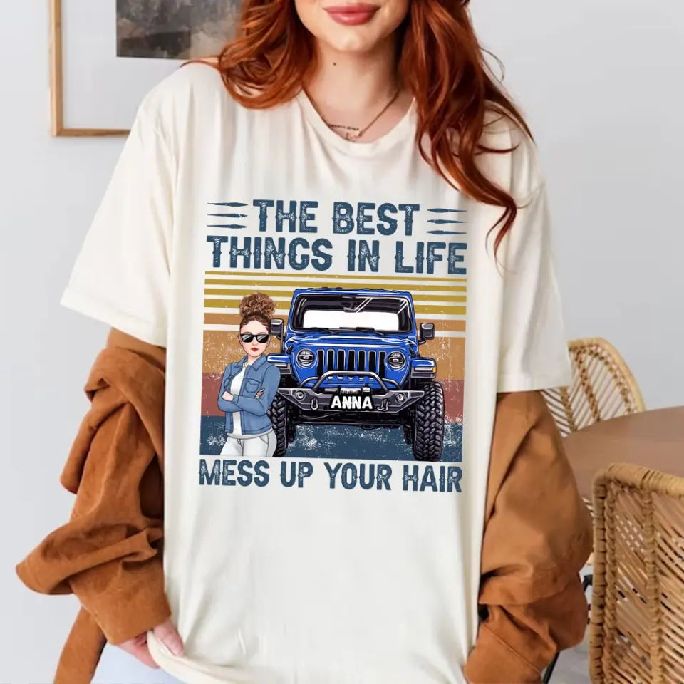 Personalized The Best Things In Life Mess Up Your Hair Jeep Girl T-shirt Printed HN241888