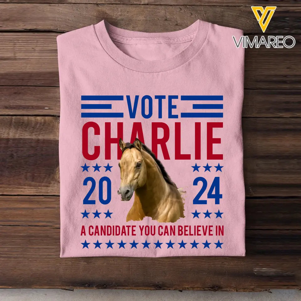 Personalized Upload Your Horse Photo Presidential Election 2024 in United States Vote 2024 A Candidate You Can Believe In T-shirt Printed LVA241897