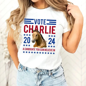 Personalized Upload Your Horse Photo Presidential Election 2024 in United States Vote 2024 A Candidate You Can Believe In T-shirt Printed LVA241897