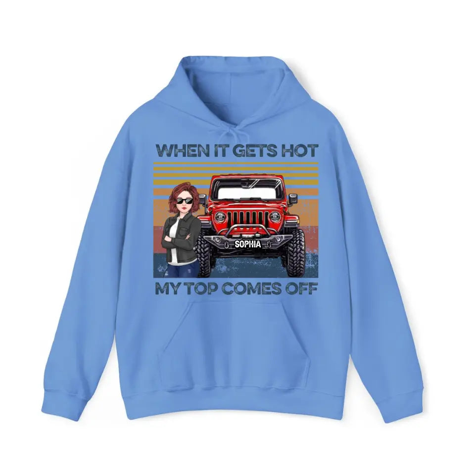 Personalized When It Gets Hot My Top Comes Off Jeep Girl Hoodie 2D Printed KVH241902