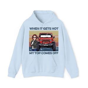 Personalized When It Gets Hot My Top Comes Off Jeep Girl Hoodie 2D Printed KVH241902