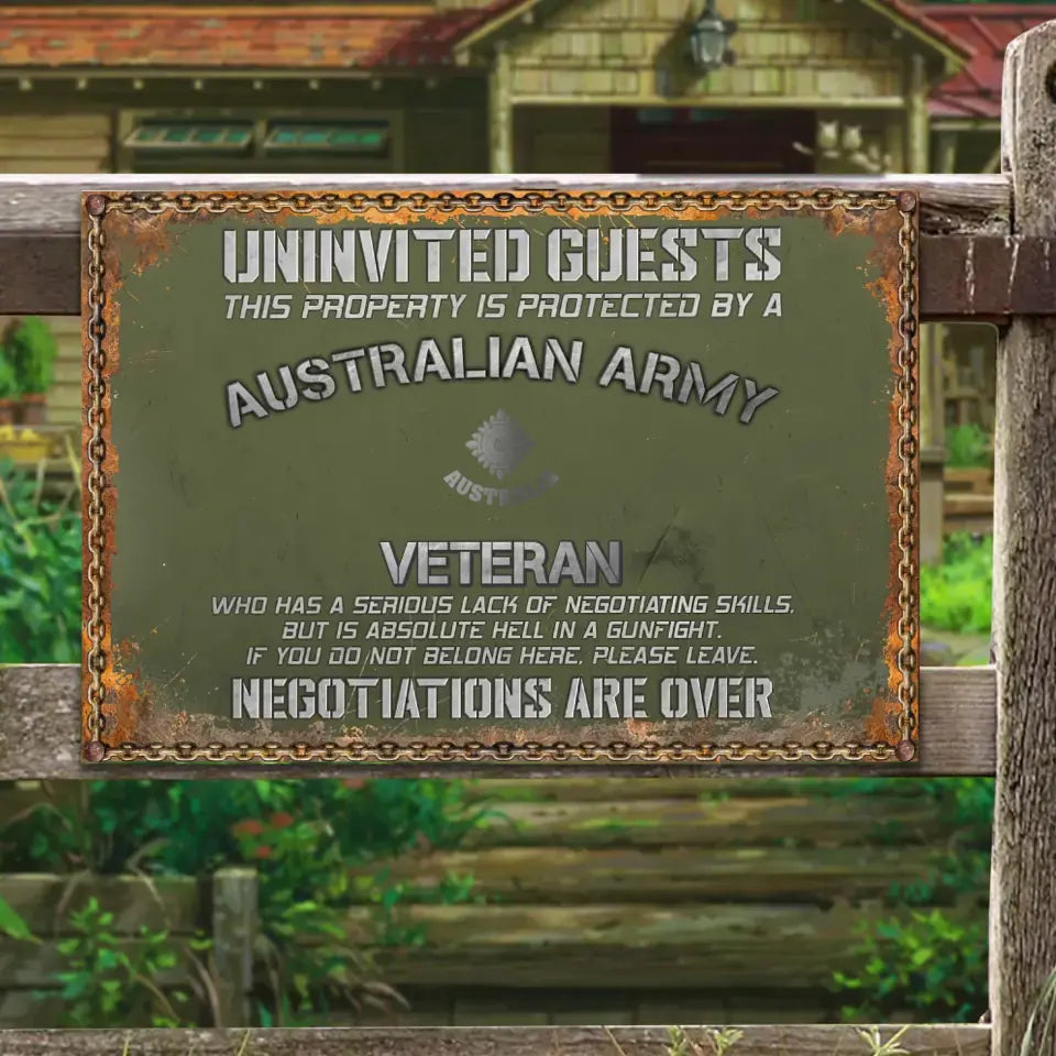 Personalized Unintited Guests This Property Is Protected By A Australian Army Veteran Who Has A Seriois Lack Of Negotiating Skills But Is Absolute Hell In A Gunfight Australian Veteran Rank Camo Metal Sign Printed AHKH241941