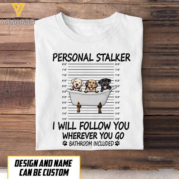 CUSTOMIZED DOG FOLLOW BATHROOM WHITE TSHIRT TNMA1806