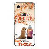 PERSONALIZED LIFE IS BETTER WITH A DOG PHONE CASE PRINTED JUL-DT02