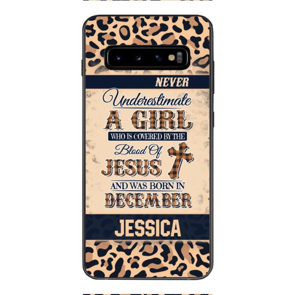 Personalized Never Underestimate A Girl Who Is Covered By The Blood Of Jesus And Was Born In December Phone Case OCT-DT11