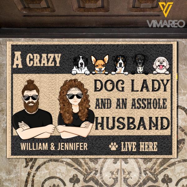 Personalized A Crazy Dog Lady And An Asshole Husband Live Here Doormat Printed DEC-HC03