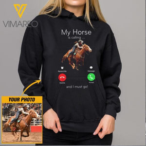 PERSONALIZED MY HORSE IS CALLING PHOTO UPLOAD HOODIE / TSHIRT QTDT0912