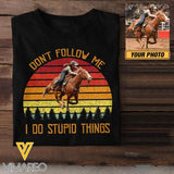 PERSONALIZED DON'T FOLLOW ME I DO STUPID THINGS HORSE RIDING PHOTO UPLOAD HOODIE / TSHIRT QTHC0912