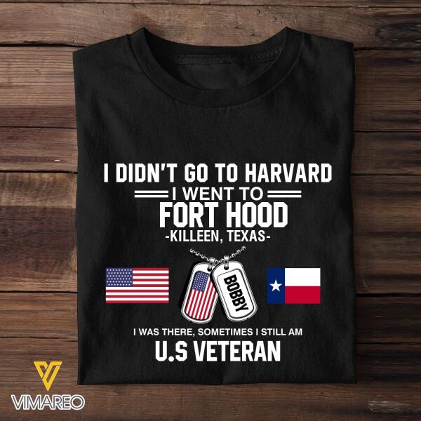 Personalized I Didn't Go To Harvard Veteran Tshirt Printed 22FEB-DT08
