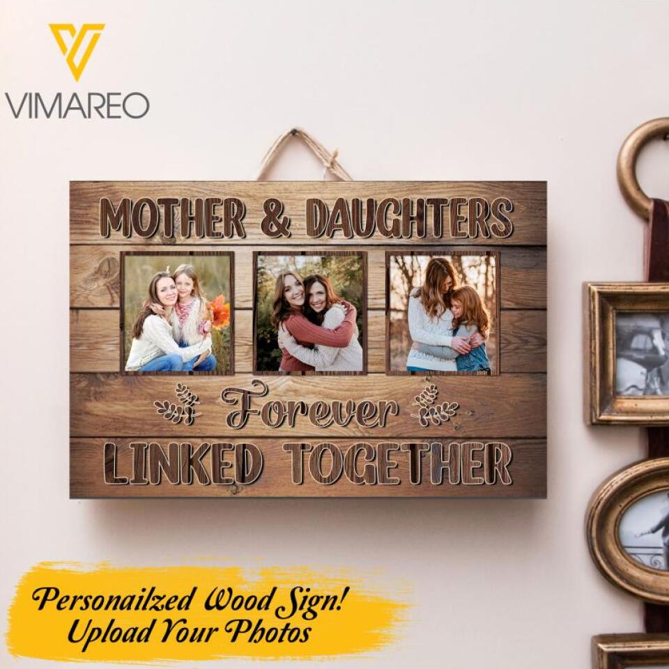 PERSONALIZED MOTHER & DAUGHTERS FOREVER LINKED TOGETHER WOOD SIGN 22FEB-DT26