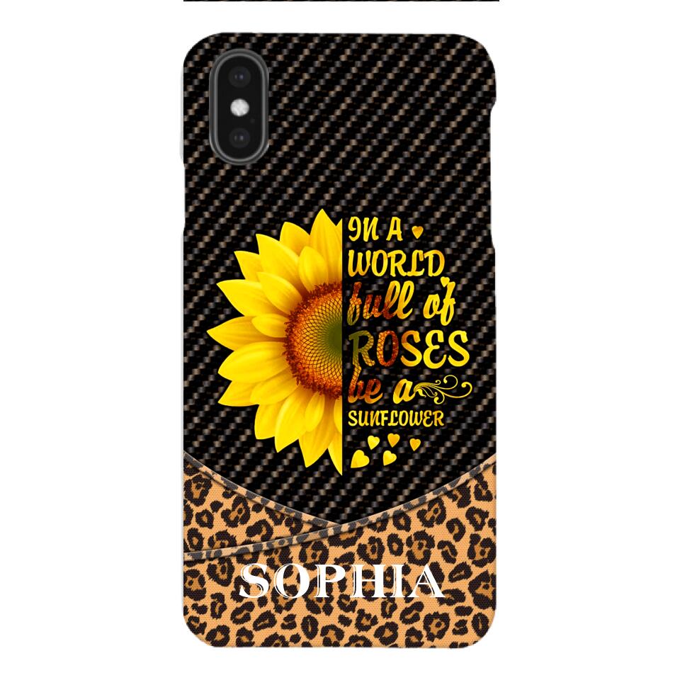 PERSONALIZED IIN THE WORLD FULL OF ROSES BE A SUNFLOWER  LEOPARD PHONECASE VHDT0803