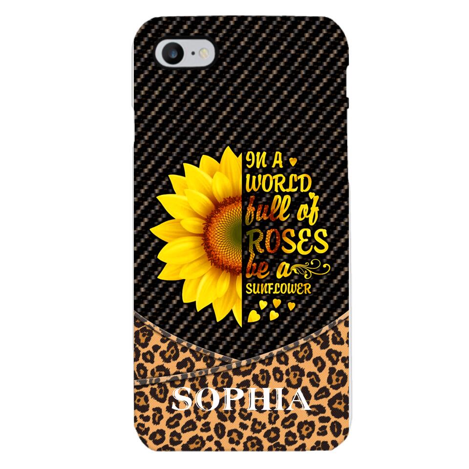 PERSONALIZED IIN THE WORLD FULL OF ROSES BE A SUNFLOWER  LEOPARD PHONECASE VHDT0803