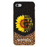 PERSONALIZED IIN THE WORLD FULL OF ROSES BE A SUNFLOWER  LEOPARD PHONECASE VHDT0803