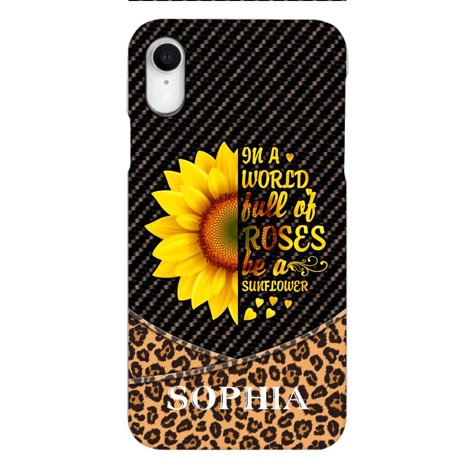 PERSONALIZED IIN THE WORLD FULL OF ROSES BE A SUNFLOWER  LEOPARD PHONECASE VHDT0803