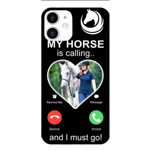 PERSONALIZED MY HORSE IS CALLING I MUST GO UPLOAD PHOTO PHONECASE QTVQ2103