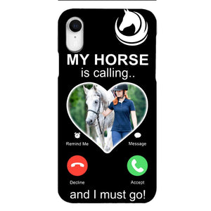 PERSONALIZED MY HORSE IS CALLING I MUST GO UPLOAD PHOTO PHONECASE QTVQ2103