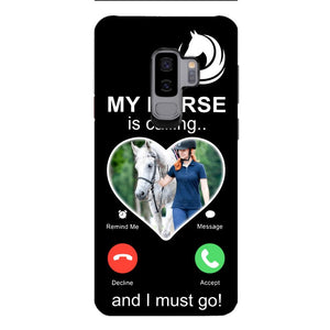 PERSONALIZED MY HORSE IS CALLING I MUST GO UPLOAD PHOTO PHONECASE QTVQ2103