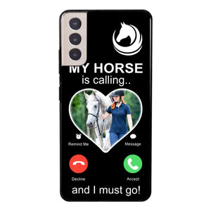 PERSONALIZED MY HORSE IS CALLING I MUST GO UPLOAD PHOTO PHONECASE QTVQ2103