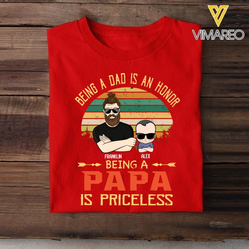 PERSONALIZED BEING A DAD IS AN HONOR BEING A PAPA IS PRICELESS TSHIRT QTVQ2503