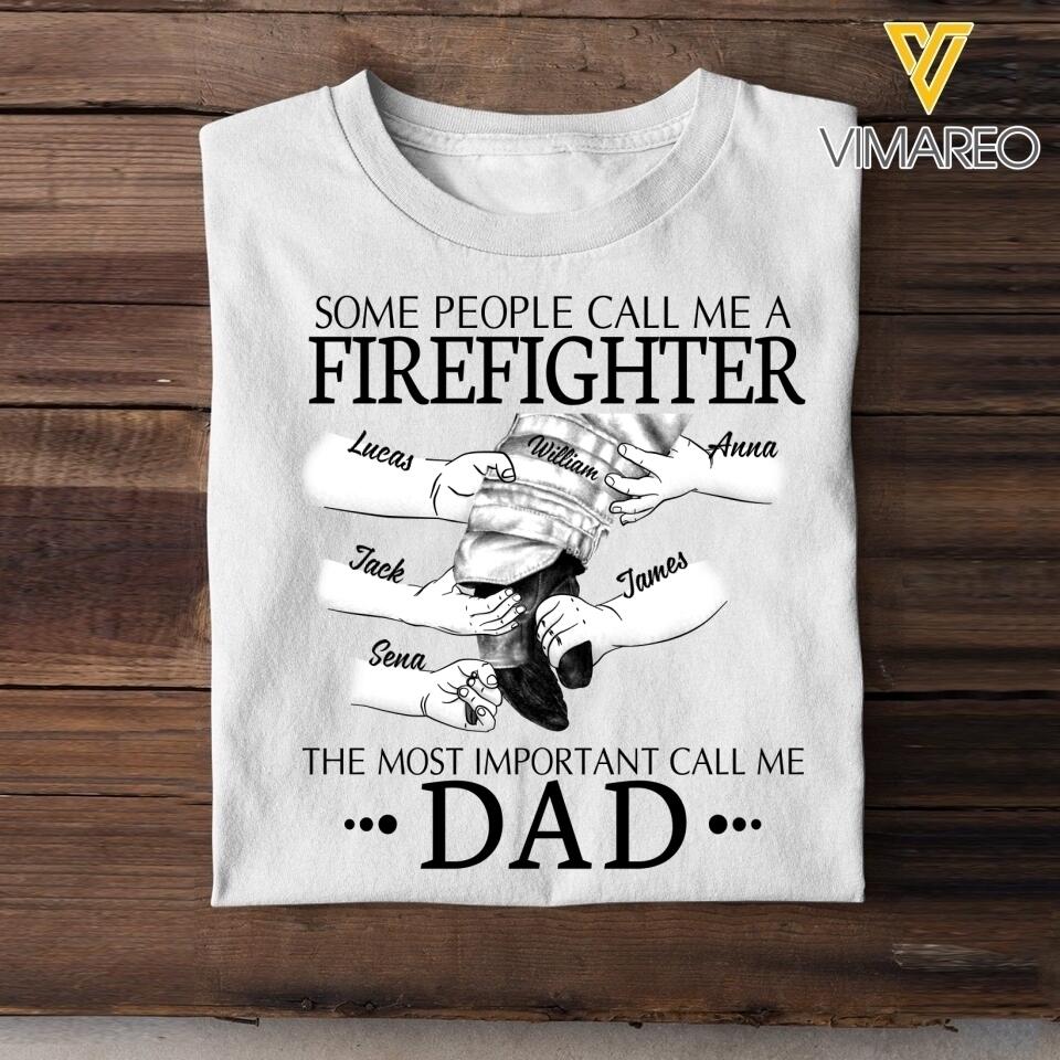 Personalized Firefighter The Most Important Call Me Dad Tshirt Printed 22APR-DT12