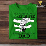 Personalized Firefighter The Most Important Call Me Dad Tshirt Printed 22APR-DT12