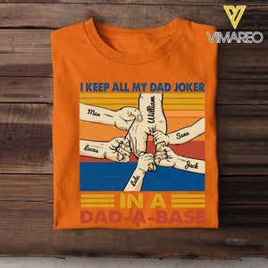 Personalized I Keep All My Dad Joker In A DAD-A-BASE Tshirt Printed 22APR-HC12