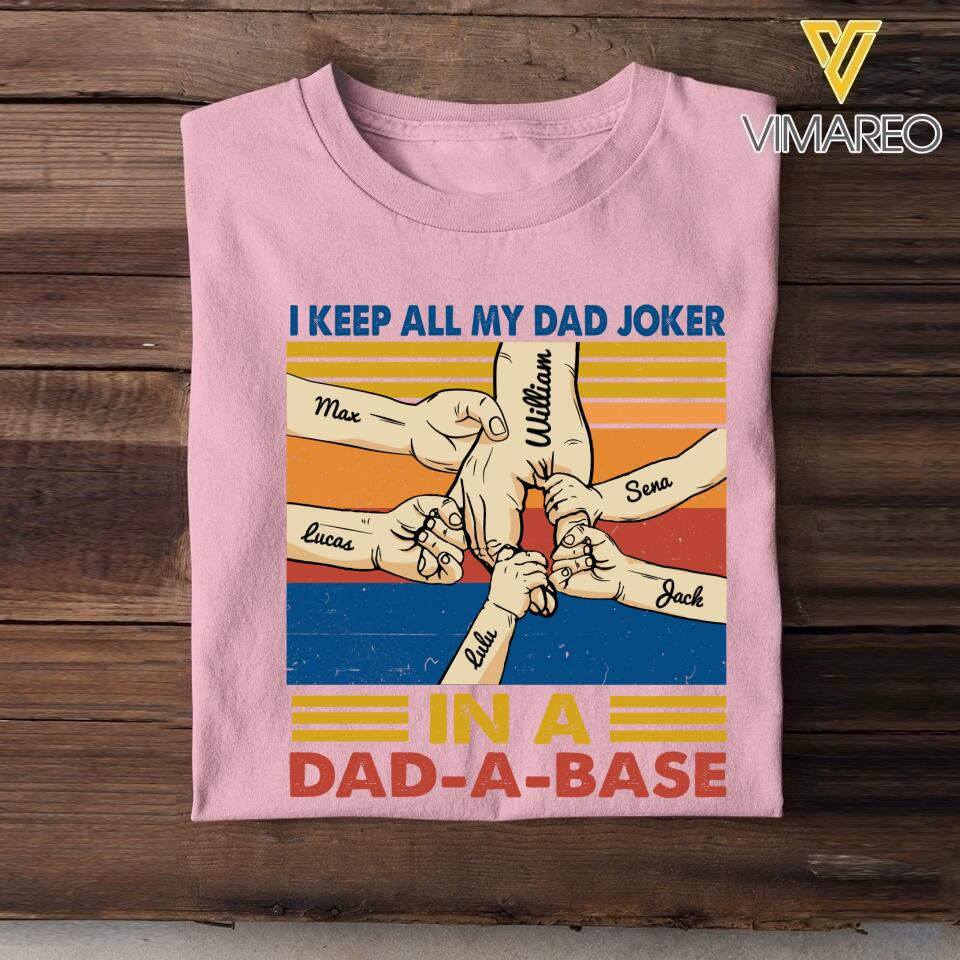 Personalized I Keep All My Dad Joker In A DAD-A-BASE Tshirt Printed 22APR-HC12