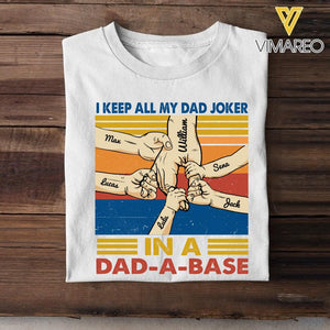 Personalized I Keep All My Dad Joker In A DAD-A-BASE Tshirt Printed 22APR-HC12