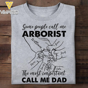 Personalized Some People Call Me Arborist The Most Important Call Me Dad Tshirt Printed 22APR-MQ12