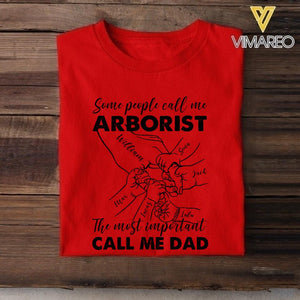 Personalized Some People Call Me Arborist The Most Important Call Me Dad Tshirt Printed 22APR-MQ12