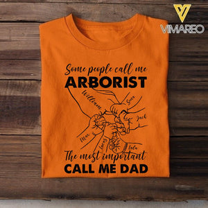 Personalized Some People Call Me Arborist The Most Important Call Me Dad Tshirt Printed 22APR-MQ12