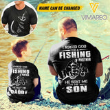 PERSONALIZED I ASKED GOD FOR A FISHING PARTNER HE SENT ME MY DADDY/SON TSHIRT OR SWEATSHIRT PRINTED QTDT1304