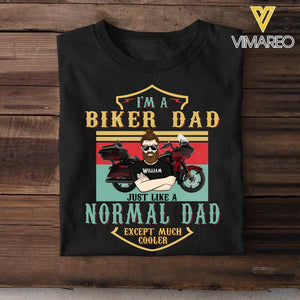 Personalized I'm A Biker Dad Just Like A Normal Dad Except Much Cooler Tshirt Printed 22APR-DT13